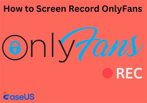 how to screen record onlyfans|How to Screen Record OnlyFans on Android/iPhone/Computer